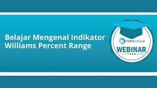 Belajar Mengenal Indikator Williams Percent Range Belajar Forex [upl. by Siddra]