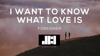 Foreigner  I Want To Know What Love Is Lyrics ♫ [upl. by Eceinal]