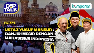 DipTalk  Ustaz Yusuf Mansur  Banjiri Mesir dengan Mahasiswa Indonesia  Episode 19 [upl. by Merill]