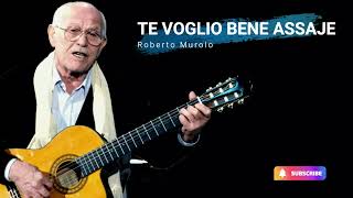 Te Voglio Bene Assaje  Roberto Murolo  Canzoni Napoletane Classiche [upl. by Bessy]