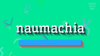 NAUMACHIA  HOW TO PRONOUNCE NAUMACHIA naumachia [upl. by Marnie985]