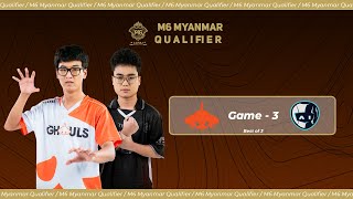 Game  3 AI ESPOTRS vs BURMESE GHOULS  M6 Myanmar Qualifier [upl. by Narok301]