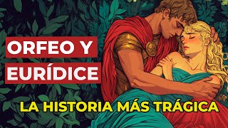 Mito de Orfeo y Eurídice Mejor Resumen documental animado de la Mitología Griega [upl. by Mathre127]