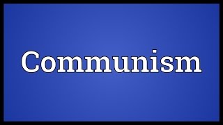 Communism Meaning [upl. by Doria]