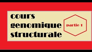 Cours de Génomique structurale partie 1 [upl. by Airamzul]