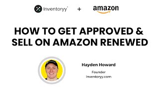 How To Get Approved amp Sell On Amazon Renewed [upl. by Hosfmann944]