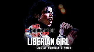 LIBERIAN GIRL Live From Wembley Stadium BAD TOUR Fanmade by ThisIsMichael [upl. by Ainoyek128]