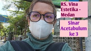 Sinar Acetabulum ke 3 RS Vina Estetika Medan [upl. by Ailina]