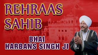 Bhai Harbans Singh  Rehraas Sahib  Japji Sahib Rehraas Sahib [upl. by Turner832]