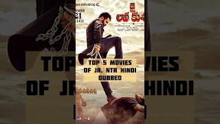 Top 5 Movies of JR NTR Hindi Dubbed 2024 New Movies movie shorts hindidubbed viralvideo ntr [upl. by Bobine]