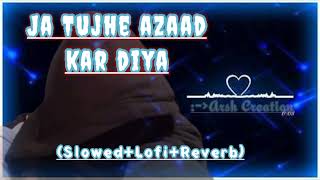 ja tujhe azad kar diya।।ja tujhe azad kar diya maine apne dil se।। rihaee yasser desai।।sad songs [upl. by Pagas648]