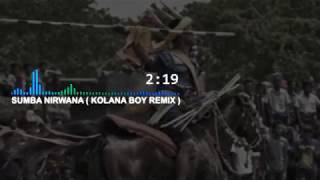 SUMBA NIRWANA  KOLANA BOY REMIX [upl. by Bosch554]