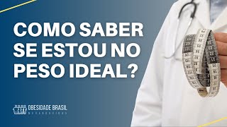 Como saber se estou no peso ideal  ONG Obesidade Brasil [upl. by Nodnalb810]