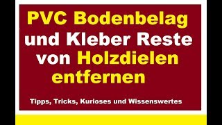 PVC Boden Reste von Dielen entfernen Holzdielen Dielenboden Teppich Klebereste lösen loswerden [upl. by Akcirre]