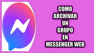 Cómo archivar un grupo en Messenger Web [upl. by Alcott]