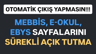 MEBBİS EOKUL EBYS SAYFALARINI SÜREKLİ AÇIK TUTMA [upl. by Etneciv]