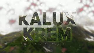 Kalux  Krem Official Audio [upl. by Nylecoj]