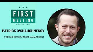 Patrick O’Shaughnessy – OShaughnessy Asset Management First Meeting EP01 [upl. by Lahtnero231]