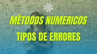 Métodos Numéricos  Tipos de Errores matemática [upl. by Anahsit]