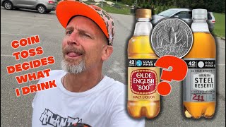 Olde English 800 or Steel Reserve 211 Coin Toss Decides What I Drink [upl. by Rorry]