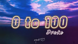 Drake  0 to 100 Lyrics 🔥 [upl. by Lalage993]