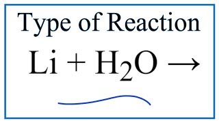 Type of Reaction for Li  H2O  LiOH  H2 [upl. by Leibrag]