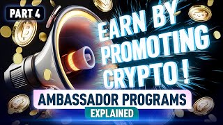 Become a Crypto Ambassador Earn Rewards and Boost Your Career Part 4 [upl. by Ozne]