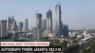 Autograph Tower Jakarta 3829 Meter Supertall Gedung Pencakar Langit Tertinggi Indonesia 2021 [upl. by Anabel]