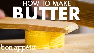 How To Make Your Own Butter  Bon Appétit [upl. by Tamiko10]