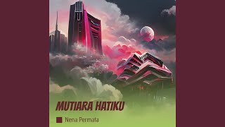 MUTIARA HATIKU [upl. by Fillbert536]