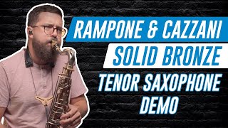 Rampone amp Cazzani Solid Bronze Tenor Saxophone Demo [upl. by Norved880]