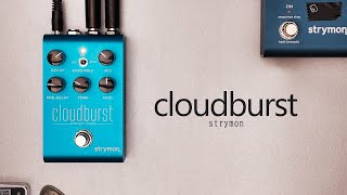 ストライモンの新世代リバーブが奏でる幻想的なアンビエンス【Strymon cloudburst reverb】 [upl. by Norrie152]