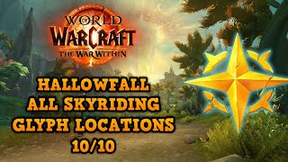 Hallowfall SKYRIDING GLYPH Locations  QUICKEST ROUTE  WoW The War Within [upl. by Etsirhc638]