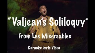 Valjeans Soliloquy Karaoke Lyric Video [upl. by Lynnette339]