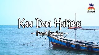 Pance Pondaag  Kau Dan Hatimu Official Lyric Video [upl. by Magocsi]