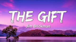 Jim Brickman  The Gift Lyrics [upl. by Niriam]