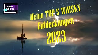 Meine Top 5 Whisky Entdeckungen 2023 🥃  von Whisky Space [upl. by Aohk963]