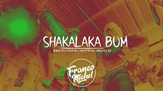 Shakalaka Bum  DJ FRANCO MICHEL [upl. by Tamanaha808]