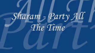 Sharam  Party All The Time Extended [upl. by Aihsenak]