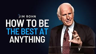 How to Be the Best at Everything  Jim Rohn Powerful Motivational Speech [upl. by Ahsima]