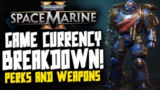 Space Marine 2 CURRENCY Breakdown Weapons Perks amp More [upl. by Casmey]