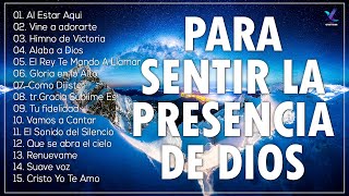 5 MUSICA CRISTIANA PARA SENTIR LA PRESENCIA DE DIOS  HERMOSAS ALABANZAS CRISTIANAS DE ADORACION 202 [upl. by Ailimac]