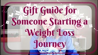 Fitness Gift Guide for Someone Starting a Weight Loss Journey [upl. by Casi]