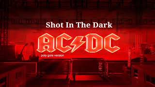 Ac Dc  Shot in the Dark poly gore version acdc [upl. by Harper]