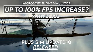 Microsoft Flight Simulator  DLSS3 100 Performance Increase Plus Sim Update 10 Released [upl. by Gnirol]