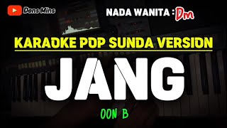 JANG  OON B  KARAOKE POP SUNDA VERSION  NADA WANITA [upl. by Letney]