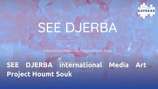 SEE DJERBA international Media Art Project Houmt Souk [upl. by Tengler230]