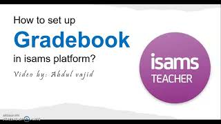 Create a gradebook in isams platform  Part 1 [upl. by Carew]