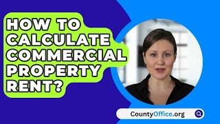 How To Calculate Commercial Property Rent  CountyOfficeorg [upl. by Caesaria]