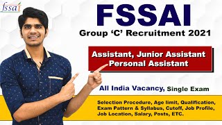 FSSAI Various Post Recruitment 2021  Junior Assistant Assistant PA  Single Exam  Full Details [upl. by Yknarf]